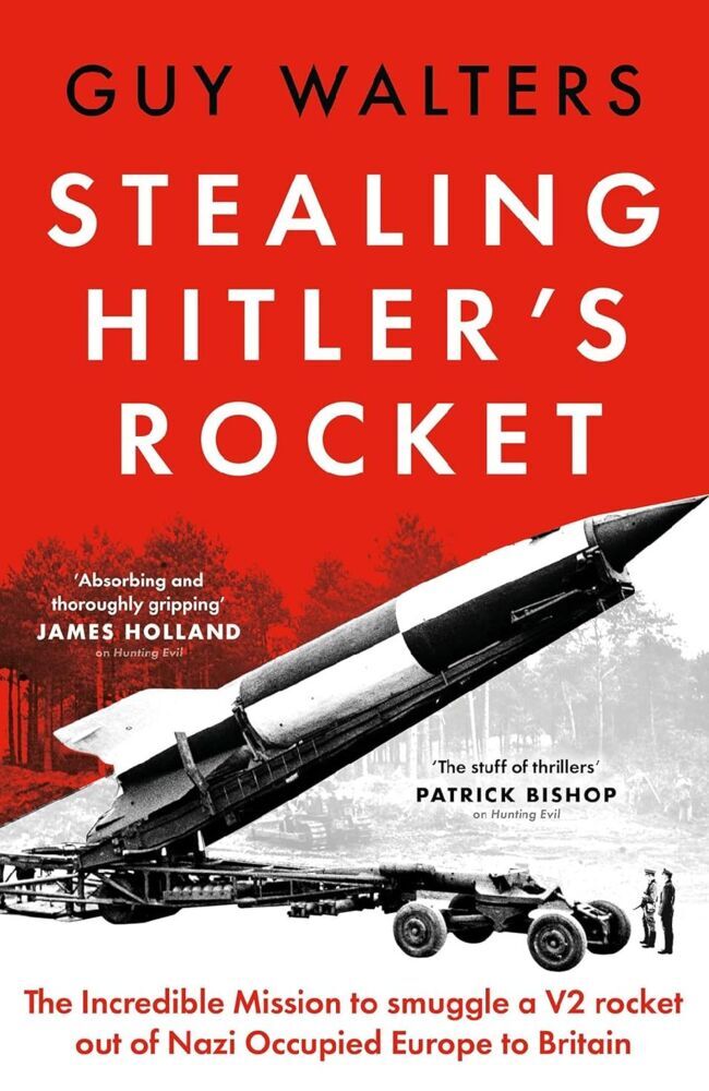 Stealing Hitler's Rocket (Guy Walters)