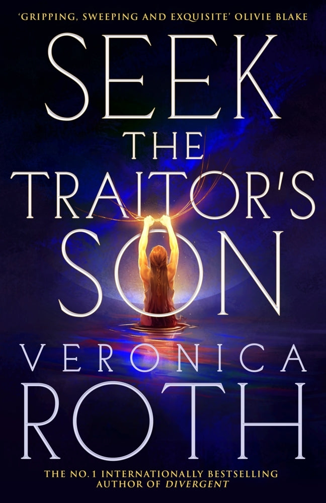 Seek The Traitor's Son (Veronica Roth)