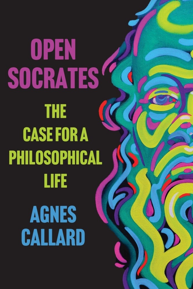 Open Socrates (Agnes Callard)