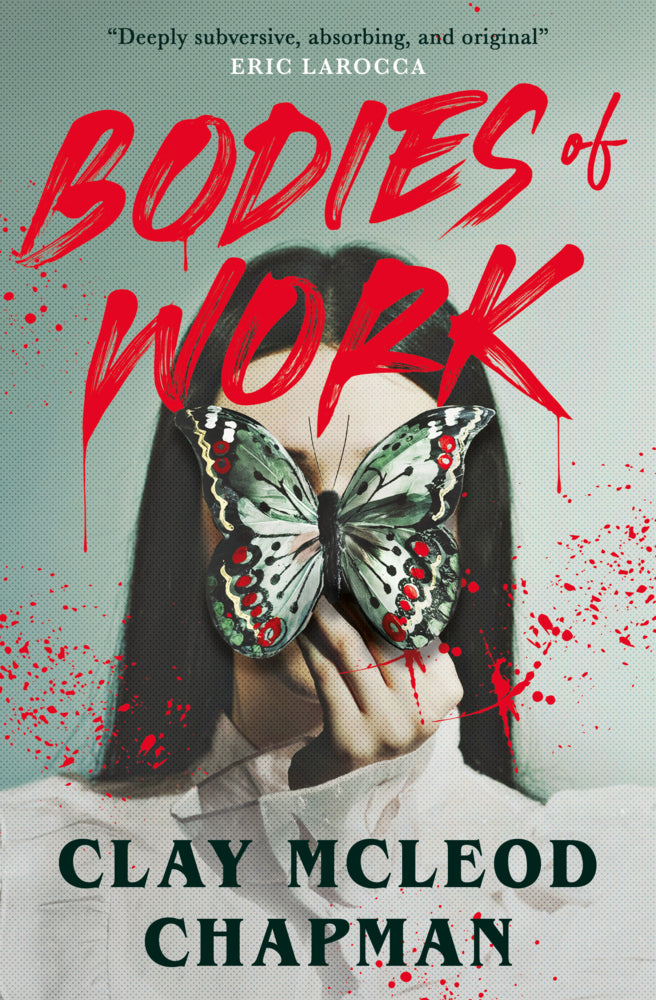 Bodies of Work (Clay Mcleod Chapman)