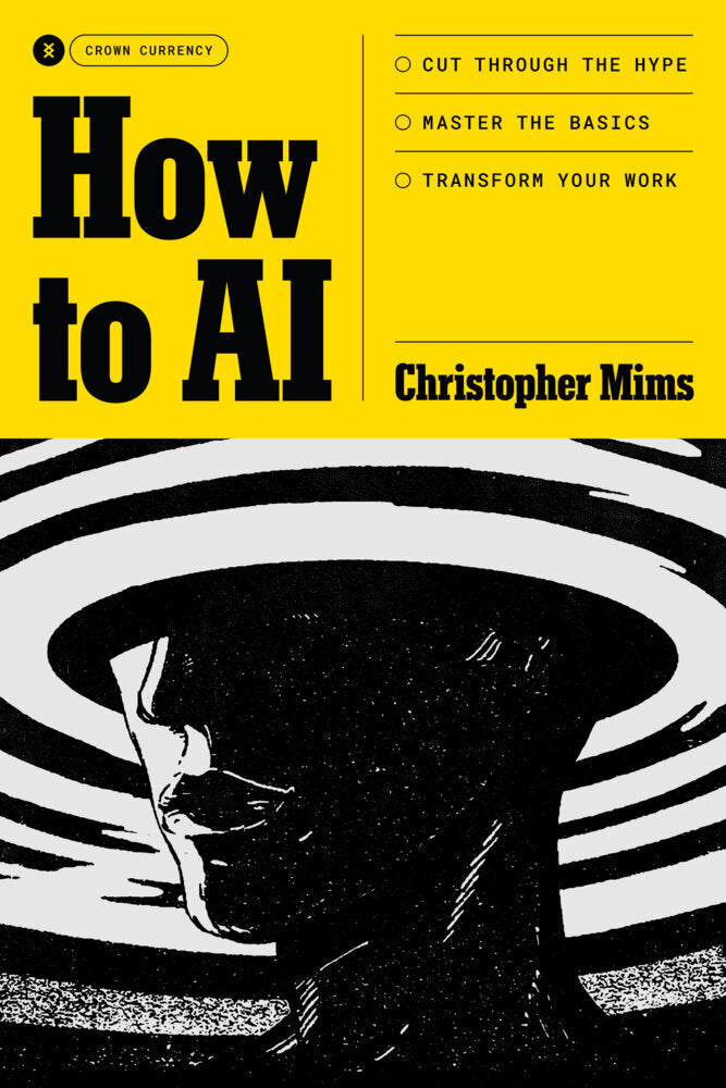 How to AI (Christopher Mims)