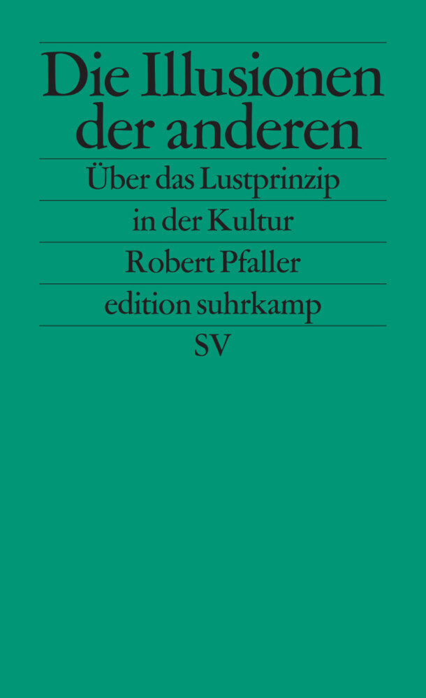 Die Illusionen der anderen (Robert Pfaller)