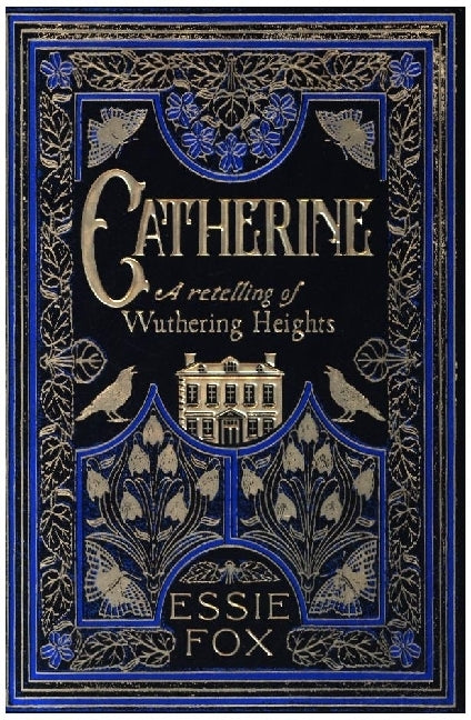 Catherine: A Retelling of Wuthering Heights (Essie Fox)