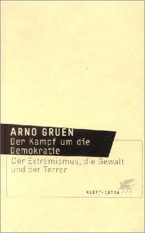 Der Kampf um die Demokratie (Arno Gruen)