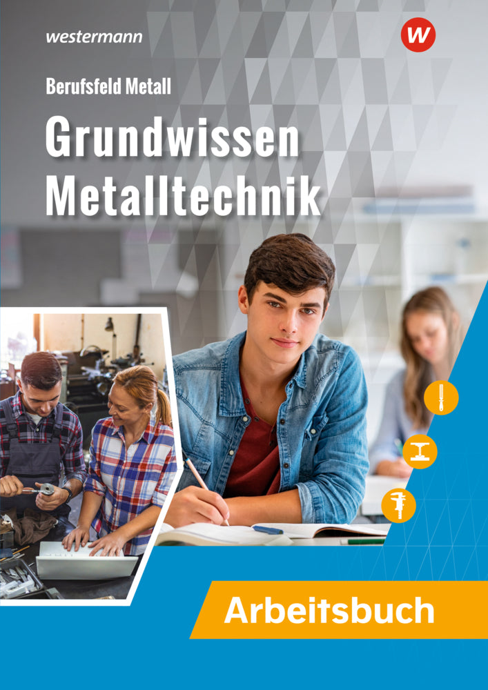 Grundwissen Metalltechnik (Detlef Müser)