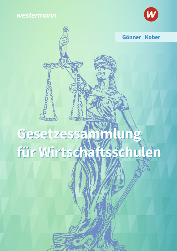 Gesetzessammlung für Wirtschaftsschulen (Martina Kober)