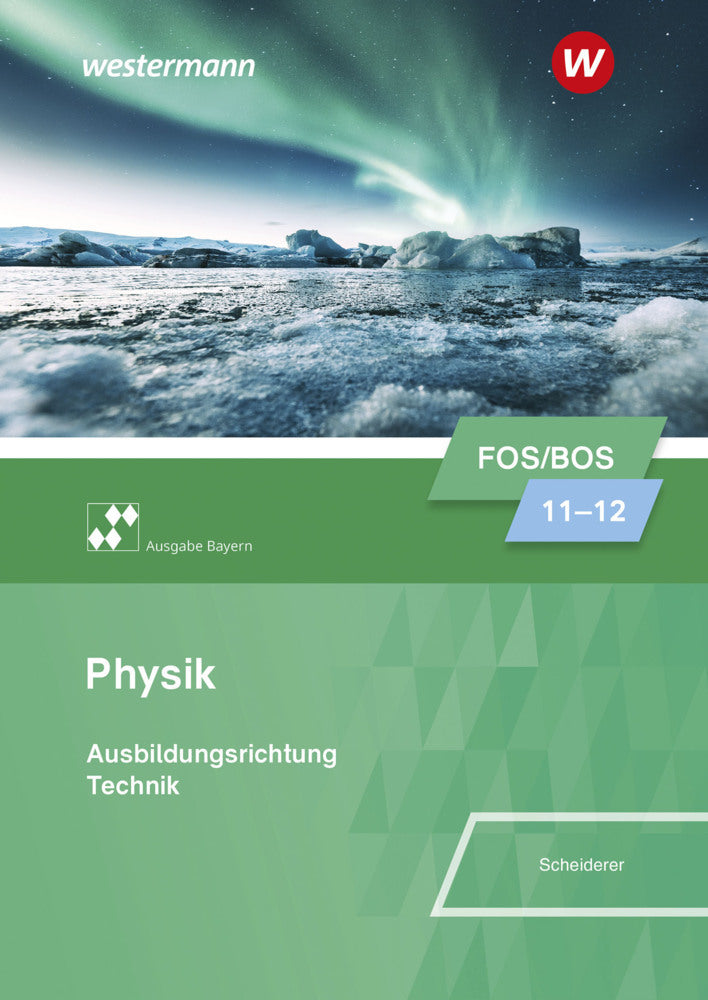 Physik für Fachoberschulen und Berufsoberschulen in Bayern (Hans Scheiderer)