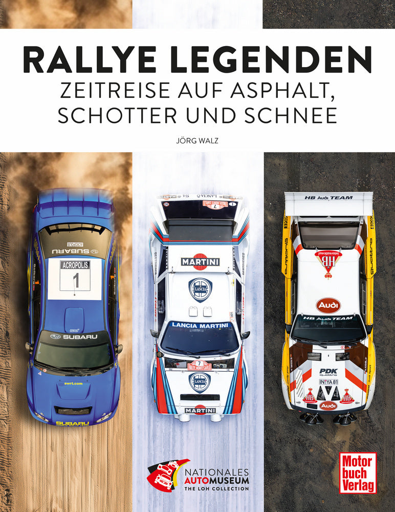 Rallye Legenden - Zeitreise auf Asphalt, Schotter und Schnee (Jörg Walz)