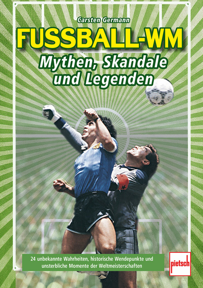 Fußball-WM: Mythen, Skandale und Legenden (Carsten Germann)