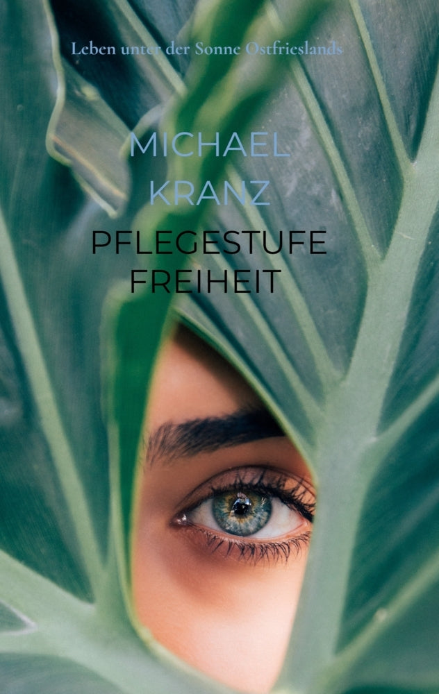 Pflegestufe Freiheit (Michael Kranz)