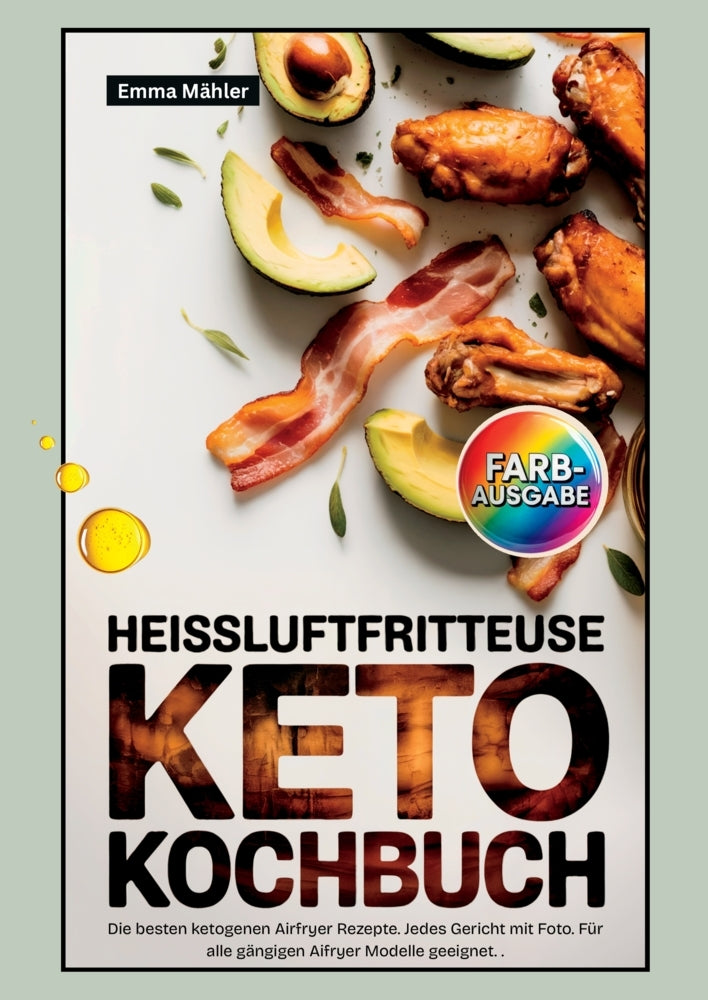 Heissluftfritteuse Keto Kochbuch (Emma Mähler)
