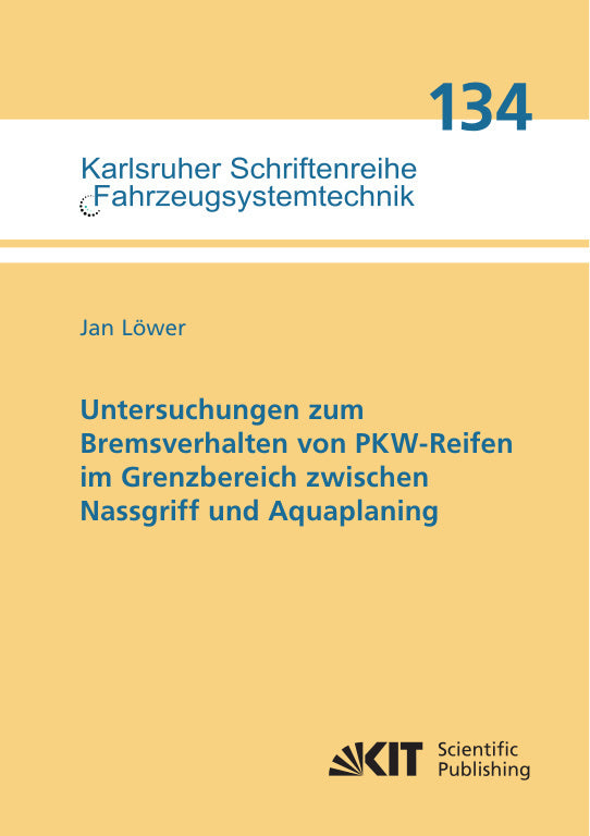 Untersuchungen zum Bremsverhalten von PKW-Reifen im Grenzbereich zwischen Nassgriff und Aquaplaning (Jan Löwer)