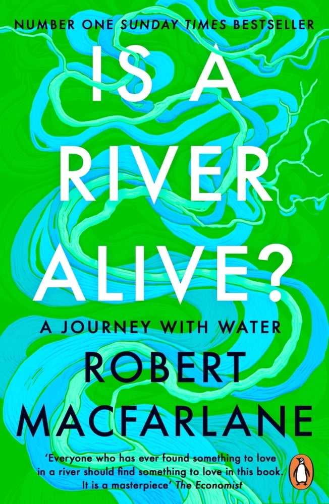 Is a River Alive? (Robert Macfarlane)