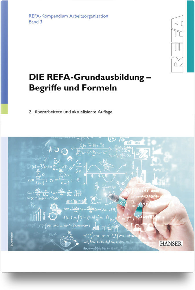 DIE REFA-Grundausbildung - Begriffe und Formeln (Refa Fachverband E.V.)