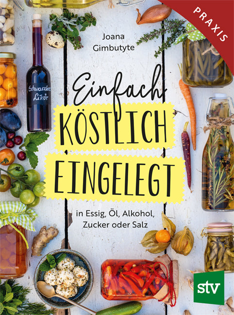 Einfach - Köstlich - Eingelegt (Joana Gimbutyte)