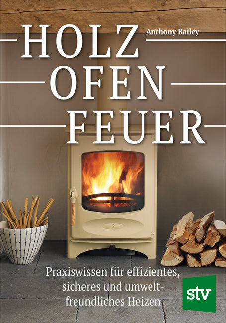 Holz - Ofen - Feuer (Anthony Bailey)
