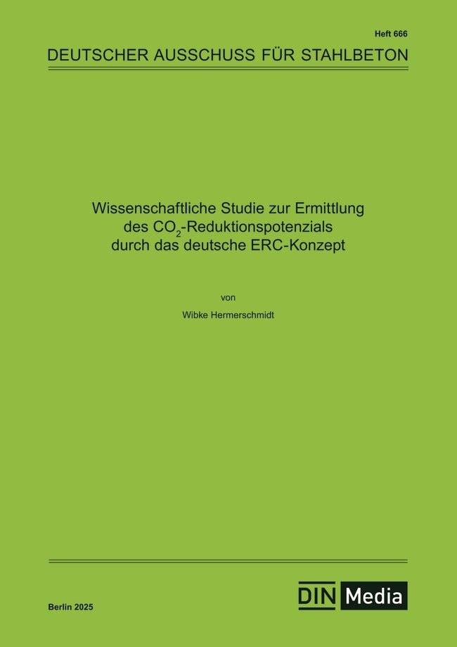 Wissenschaftliche Studie zur Ermittlung des CO2-Reduktionspotenzials durch das deutsche ERC-Konzept (Deutscher Ausschuss Für Stahlbeton E._V.)