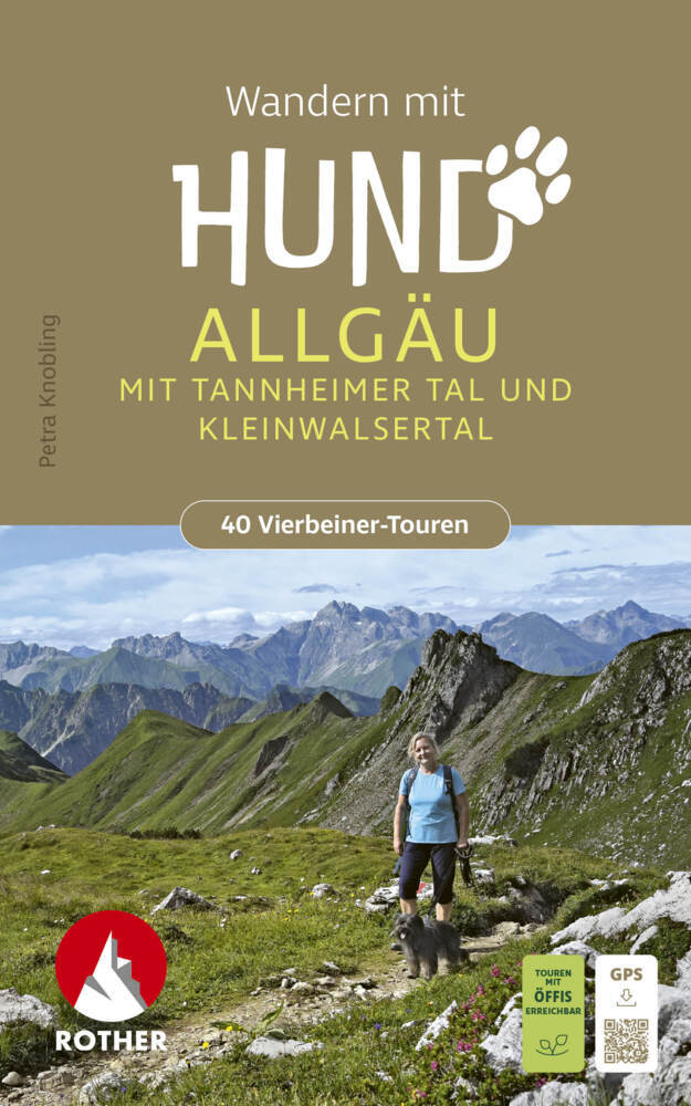 ROTHER Wanderbuch Wandern mit Hund Allgäu. mit Tannheimer Tal und Kleinwalsertal. 40 Vierbeiner-Touren (Petra Knobling)