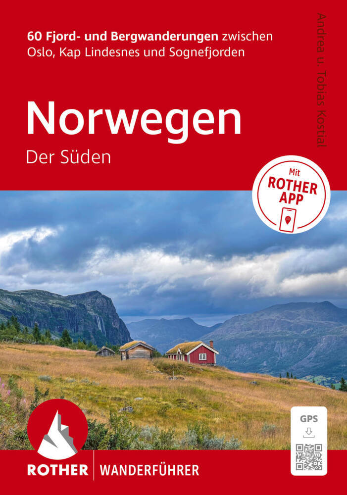 ROTHER Wanderführer Norwegen - Der Süden. 60 Fjord- und Bergwanderungen zwischen Oslo, Kap Lindesnes und Sognefjord (Tobias Kostial)