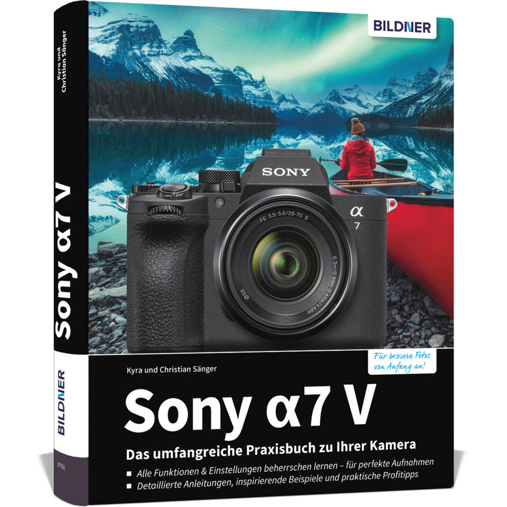 Sony A7 V - Das umfangreiche Praxisbuch zu Ihrer Kamera (Christian Sänger)