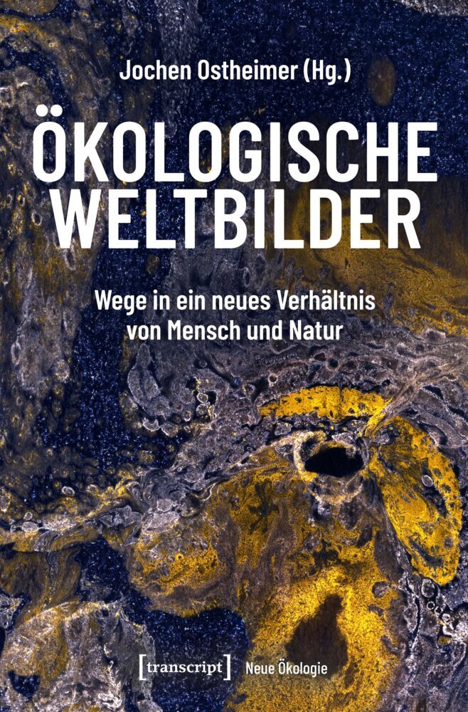 Ökologische Weltbilder (Jochen Ostheimer)
