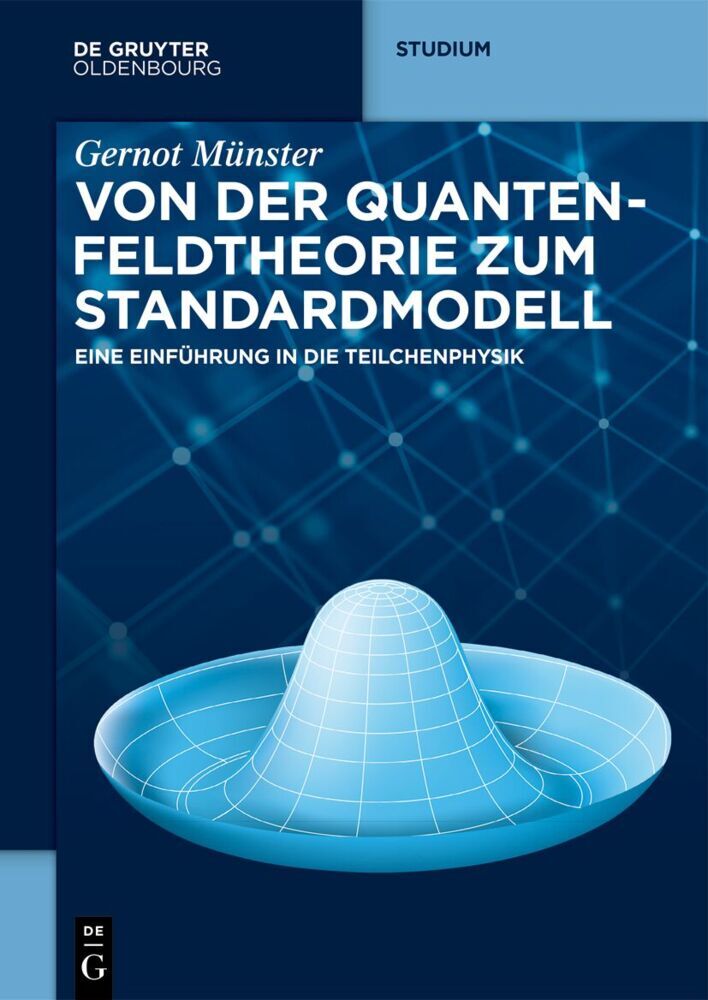 Von der Quantenfeldtheorie zum Standardmodell (Gernot Münster)