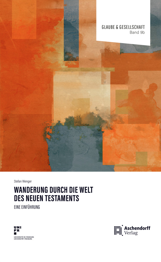 Wanderung durch die Welt des Neuen Testaments (Stefan Wenger)