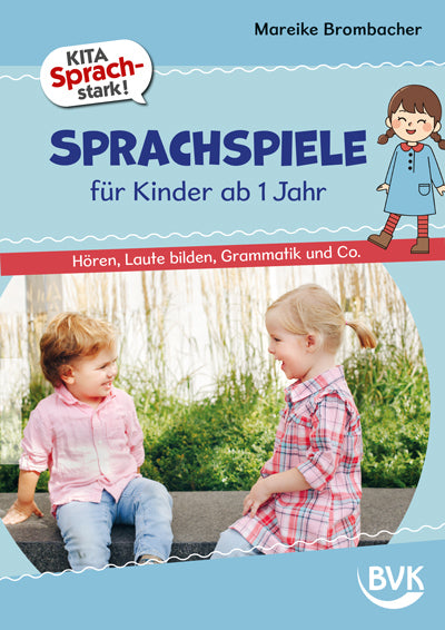 Kita Sprachstark: Sprachspiele für Kinder ab 1 Jahr (Mareike Brombacher)