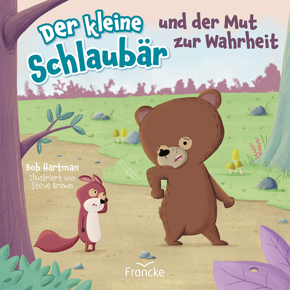 Der kleine Schlaubär und der Mut zur Wahrheit (Bob Hartman)