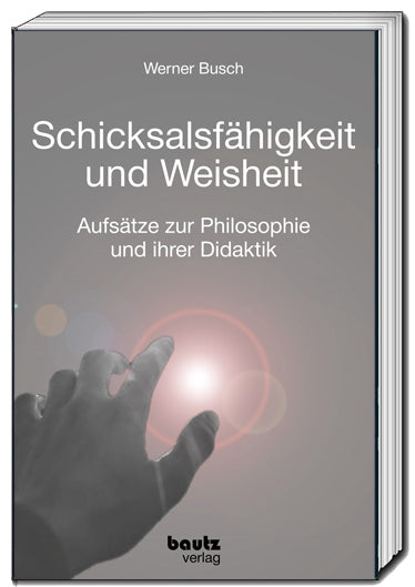 Schicksalsfähigkeit und Weisheit (Werner Busch)