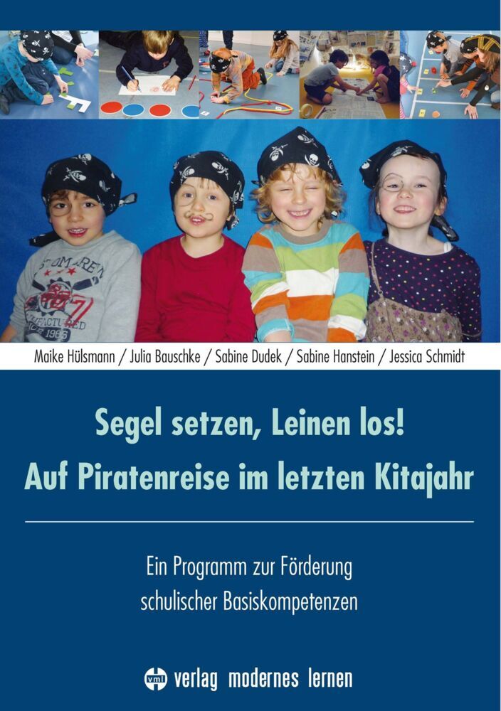 Segel setzen, Leinen los! Auf Piratenreise im letzten Kitajahr, m. 1 Beilage (Maike Hülsmann)