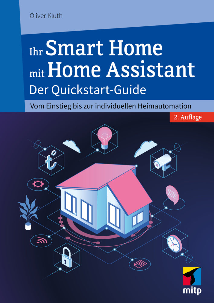 Ihr Smart Home mit Home Assistant (Oliver Kluth)