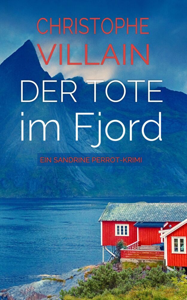 Sandrine Perrot - Der Tote im Fjord (Christophe Villain)
