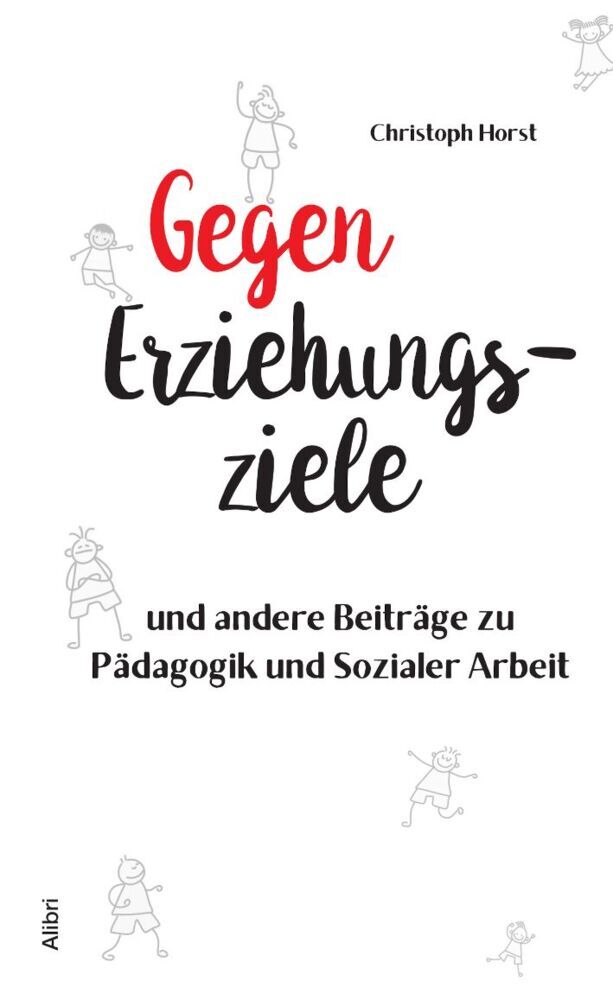 Gegen Erziehungsziele (Christoph Horst)