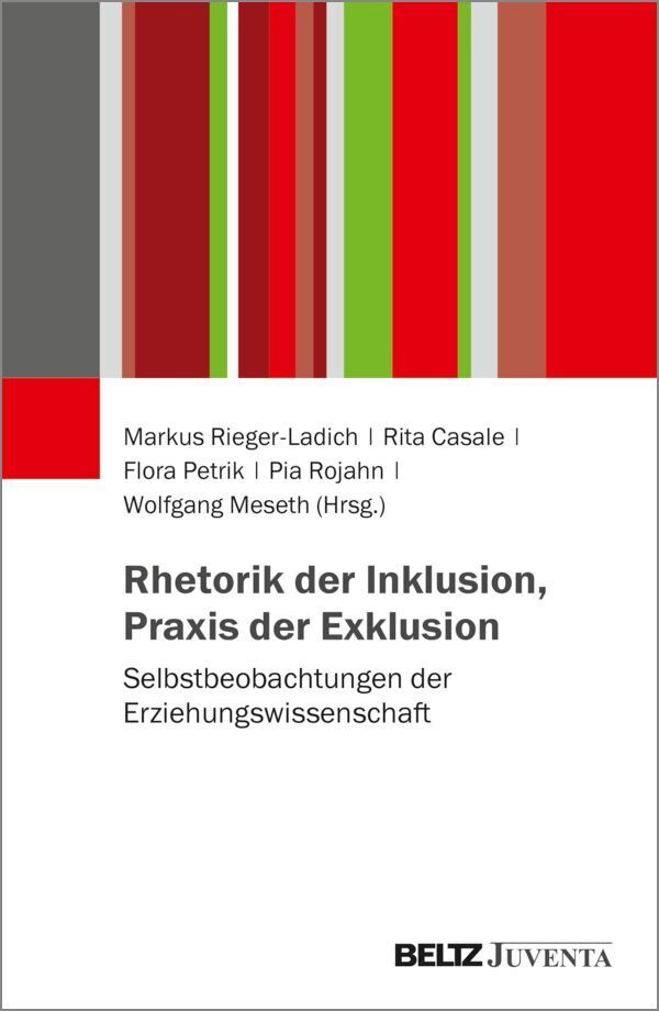 Rhetorik der Inklusion, Praxis der Exklusion (Markus Rieger-Ladich)