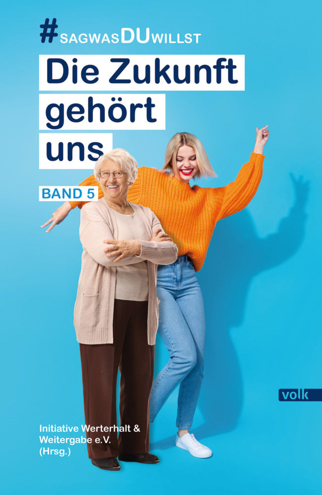 Die Zukunft gehört uns (Initiative Werterhalt & Weitergabe E.V.)