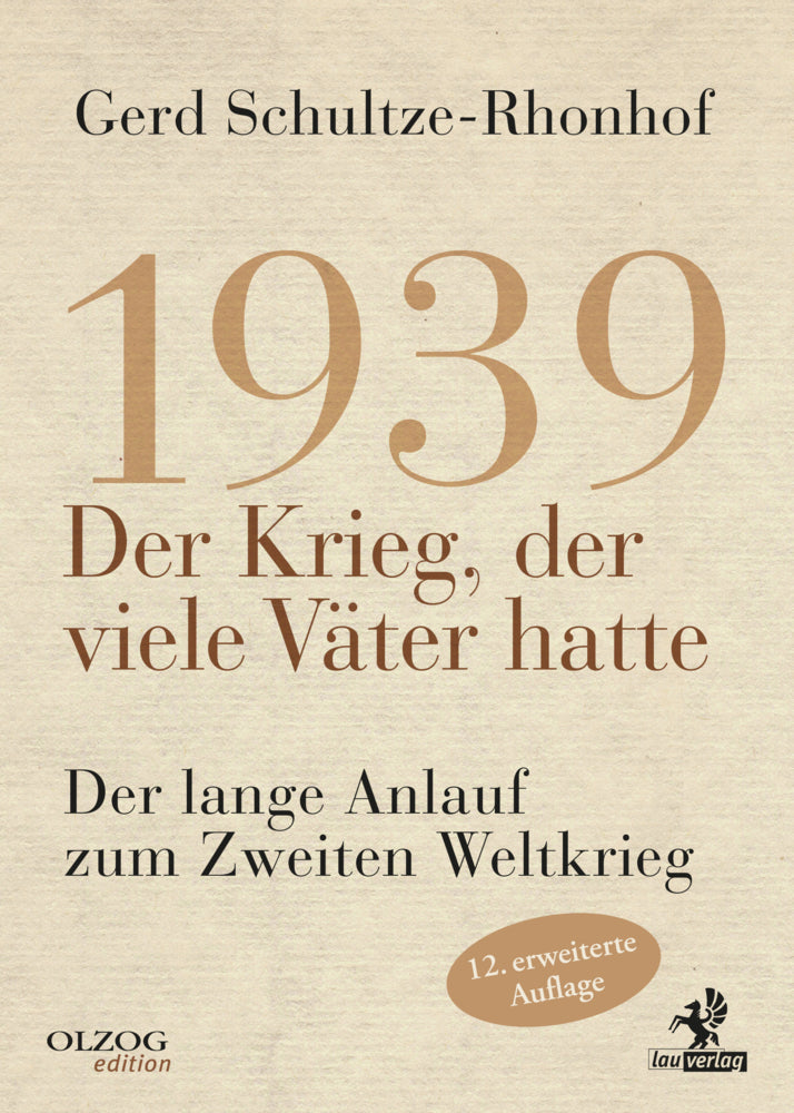 1939 - Der Krieg, der viele Väter hatte (Gerd Schultze-Rhonhof)