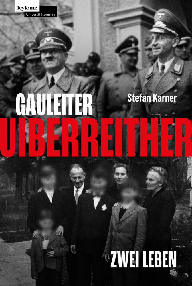 Gauleiter Uiberreither (Stefan Karner)