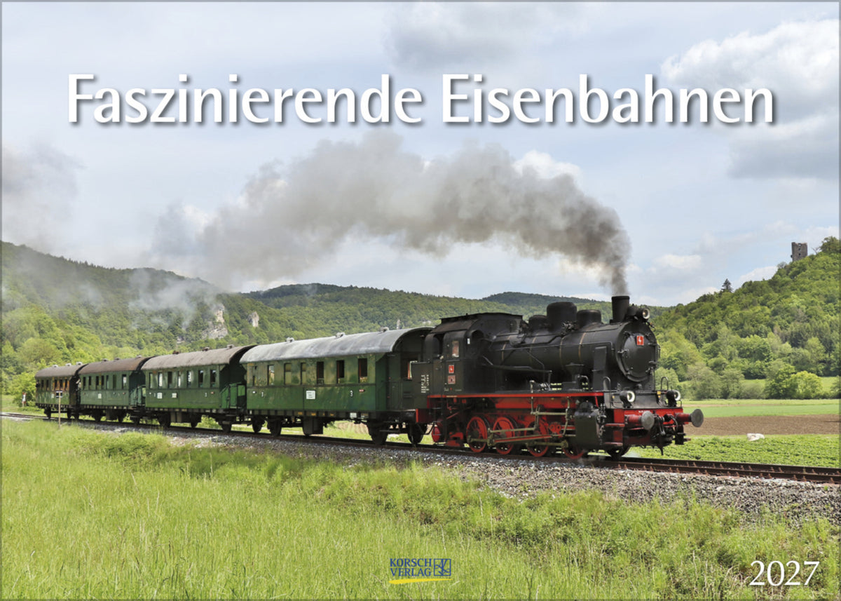 Faszinierende Eisenbahnen 2027 (Korsch Verlag)
