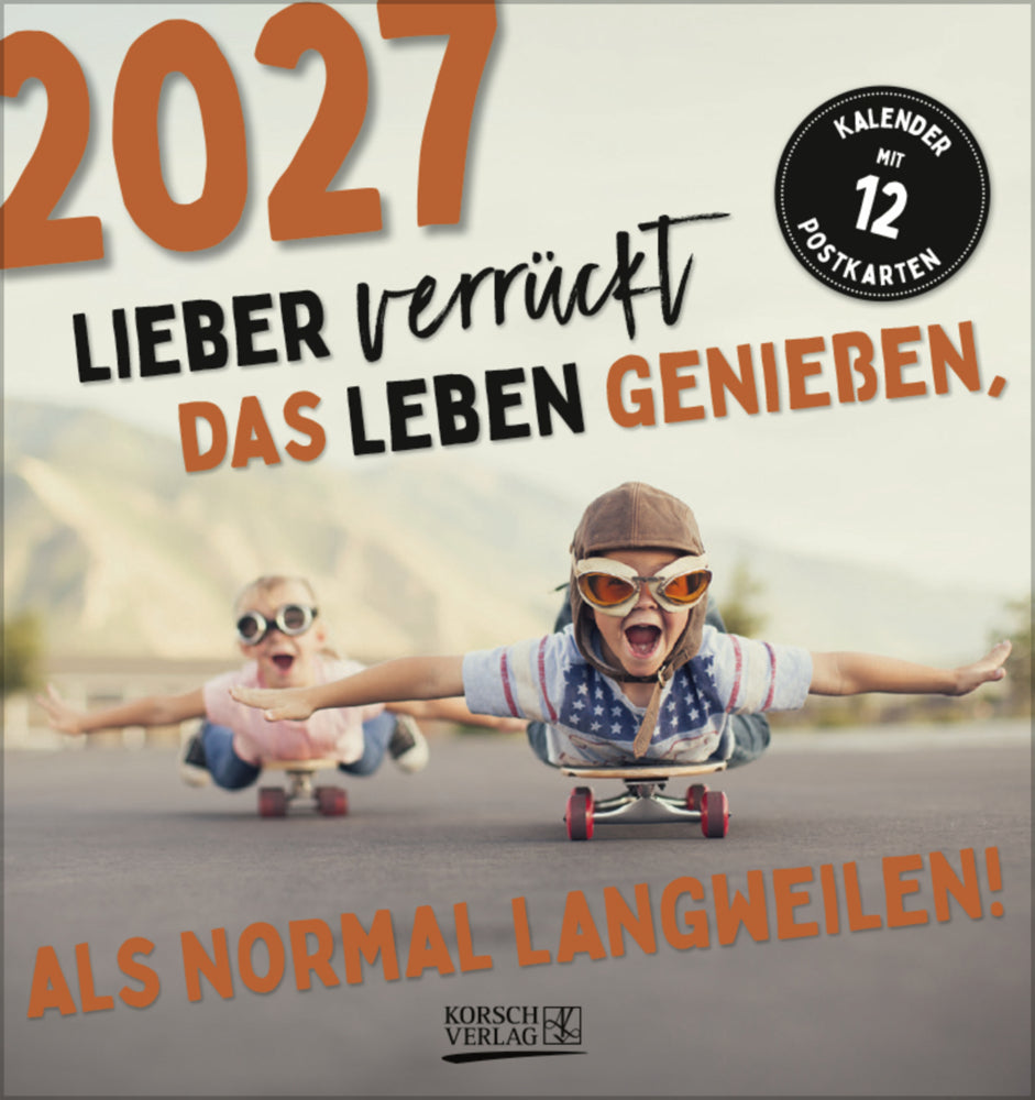 Lieber verrückt das Leben genießen 2027 (Korsch Verlag)