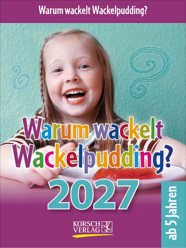 Warum wackelt Wackelpudding? 2027 (Korsch Verlag)