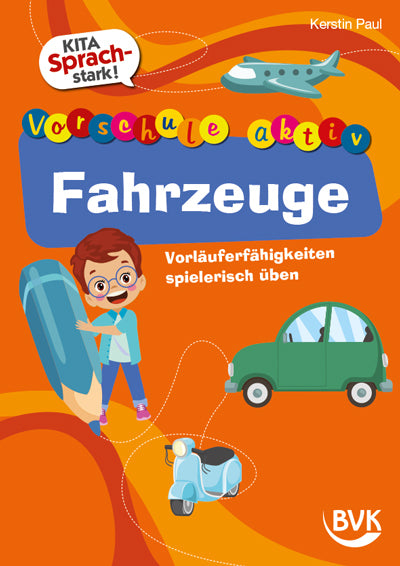Kita Sprachstark: Vorschule aktiv Fahrzeuge (Kerstin Paul)