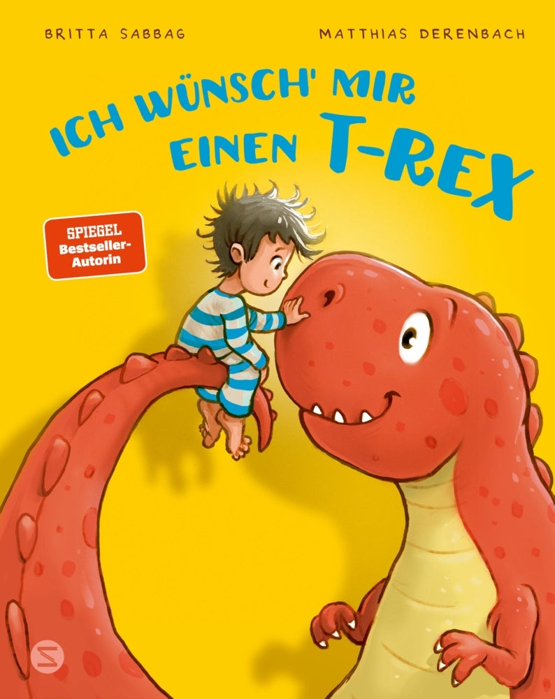Ich wünsch mir einen T-Rex (Britta Sabbag)