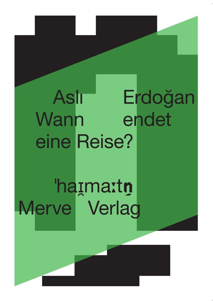 Wann endet eine Reise? (Asli Erdogan)