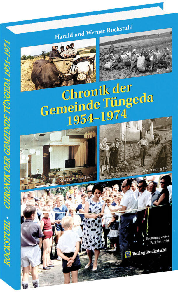 Chronik der Gemeinde Tüngeda in Thüringen 1954-1974 (Werner Rockstuhl)