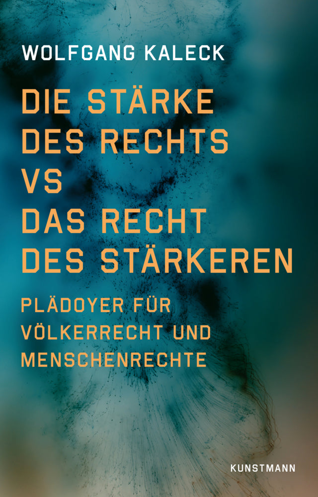 Die Stärke des Rechts vs. Das Recht des Stärkeren (Wolfgang Kaleck)