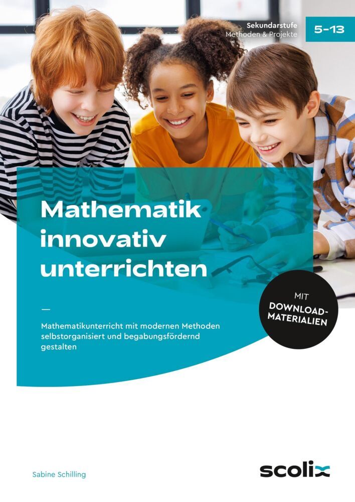 Mathematik innovativ unterrichten (Sabine Schilling)