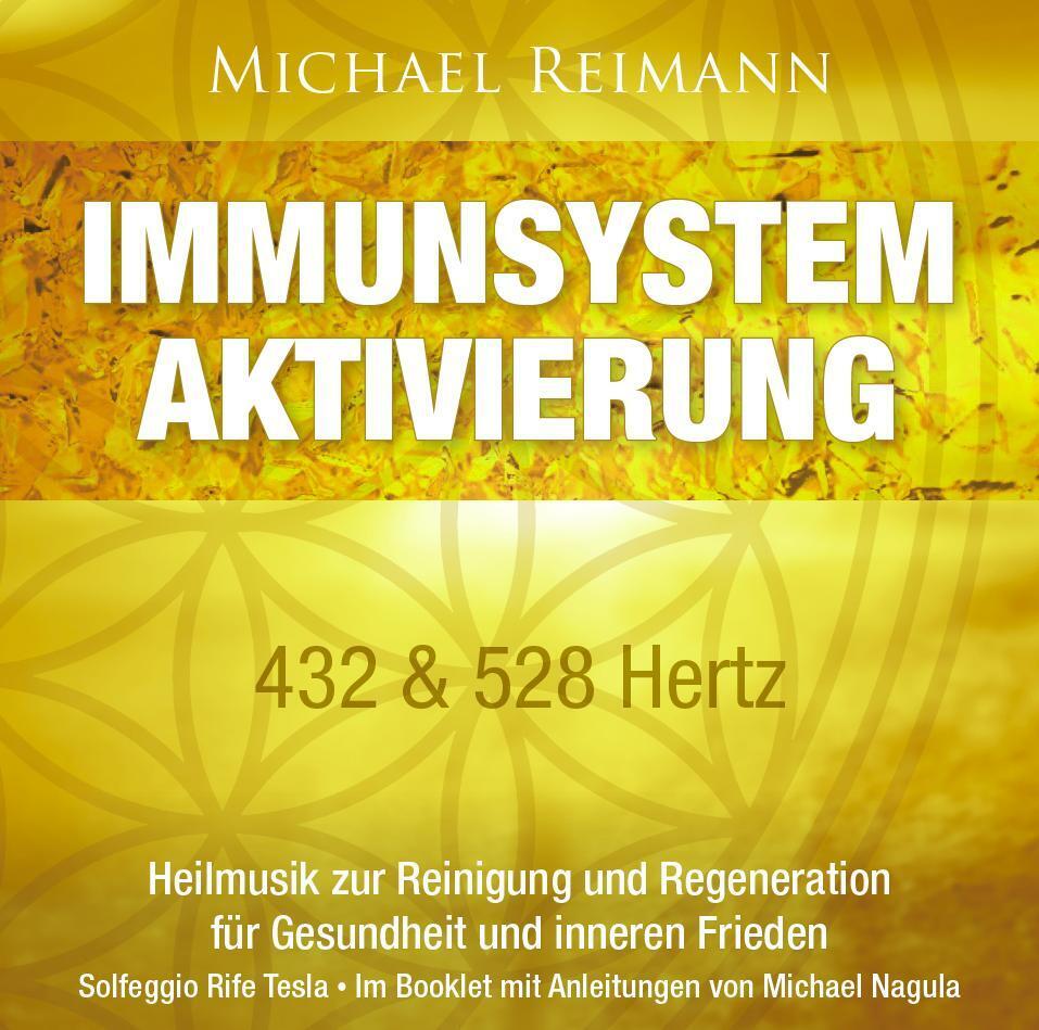 IMMUNSYSTEM AKTIVIERUNG [432 & 528 Hertz], 1 Audio-CD (Michael Nagula)