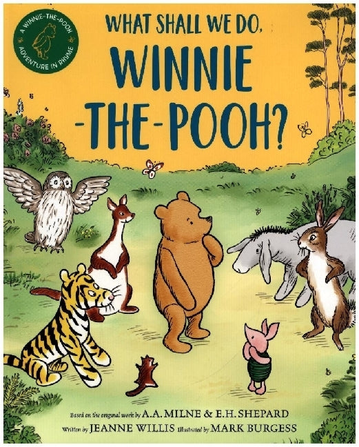 What Shall We Do, Winnie-the-Pooh? (Jeanne Willis)