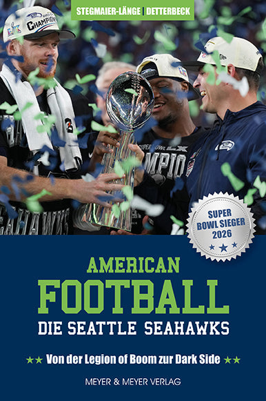 American Football: Die Seattle Seahawks (Maximilian Stegmaier-Länge)